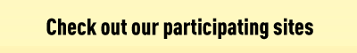 Check out our participating sites